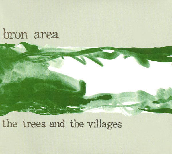 BRON AREA - The Trees and the Villages - CD
