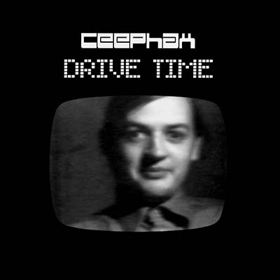 CEEPHAX - Drive Time - CD