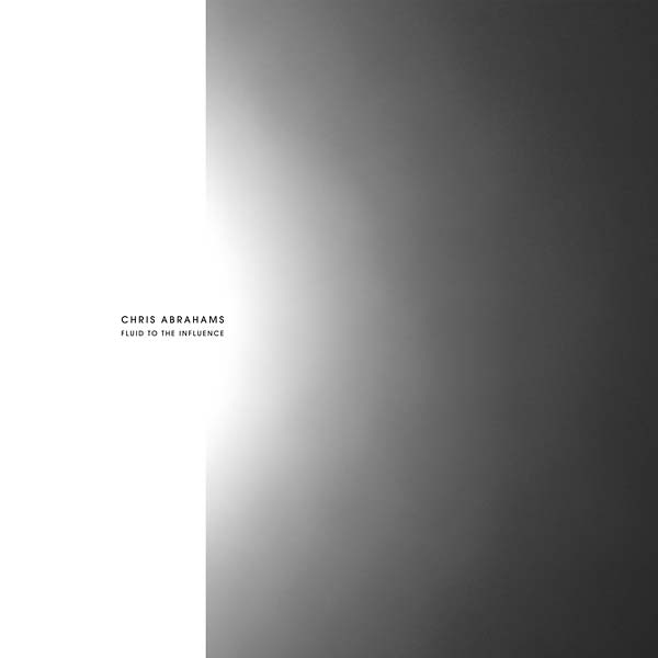 CHRIS ABRAHAMS - Fluid To The Influence - CD