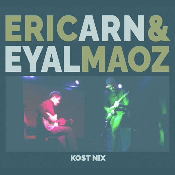 ERIC ARN & EYAL MAOZ - Kost Nix - CD