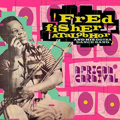 FRED FISHER ATALOBHOR AND HIS OGIZA DANCE BAND - African Carnival - CD