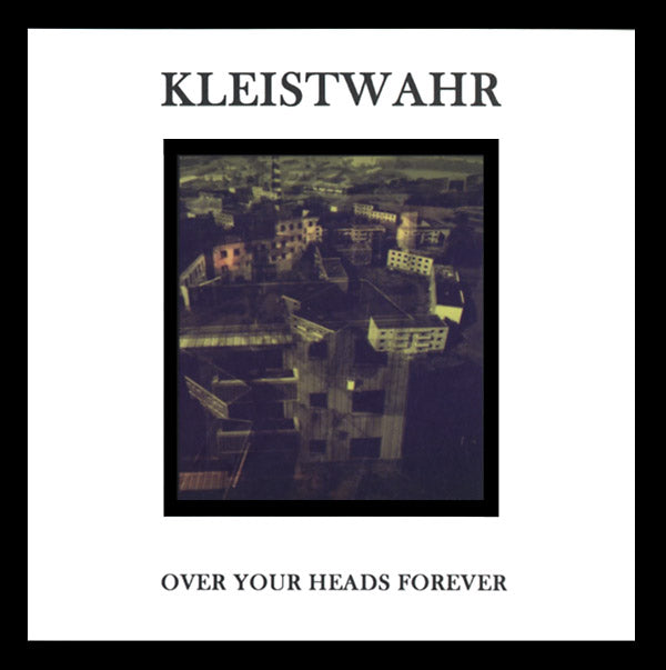 KLEISTWAHR - Over Your Heads Forever - CD