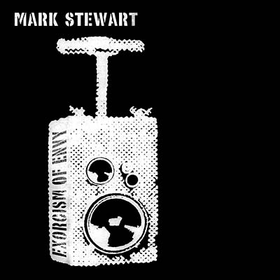MARK STEWART - Exorcism of Envy - CD