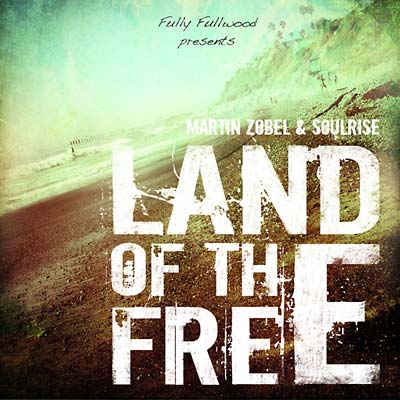 MARTIN ZOBEL & SOULRISE - Land Of The Free - CD