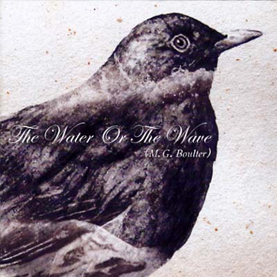 M.G. BOULTER - The Water or the Wave - CD