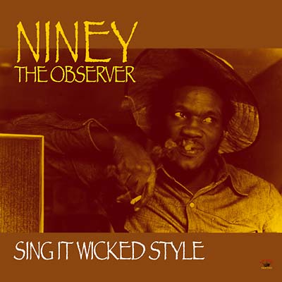 NINEY THE OBSERVER - Sing It Wicked Style - CD
