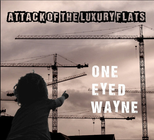 ONE EYED WAYNE - Attack Of The Luxury Flats - CD