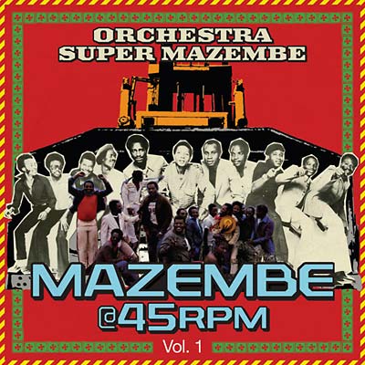 ORCHESTRA SUPER MAZEMBE - Mazembe @ 45RPM Vol. 1 - CD