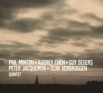 PHIL MINTON + AUDREY CHEN + GUY SEGERS + PETER JAC - Quintet - CD