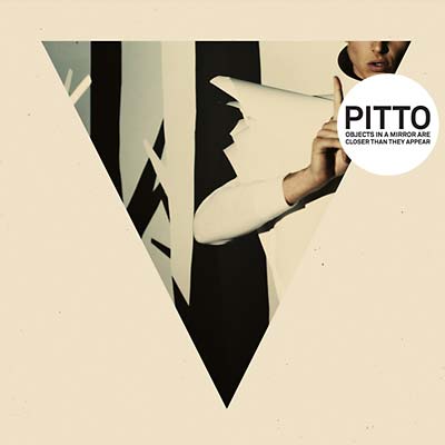 PITTO - Objects In A Mirror Are Closer Than They Appear - CD