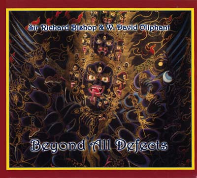 SIR RICHARD BISHOP & W. DAVID OLIPHANT - Beyond All Defects - CD