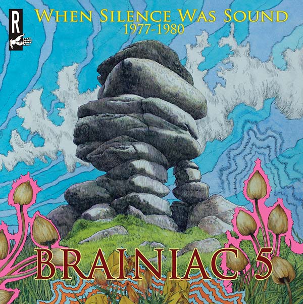 THE BRAINIAC 5 - When Silence Was Sound 1977-1980 - CD