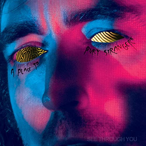 A Place To Bury Strangers - See Through You - Vinyl