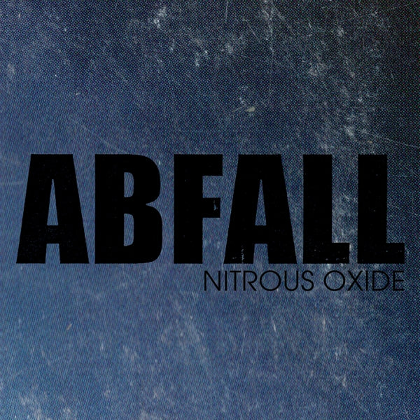 ABFALL - Nitrous Oxide - CD