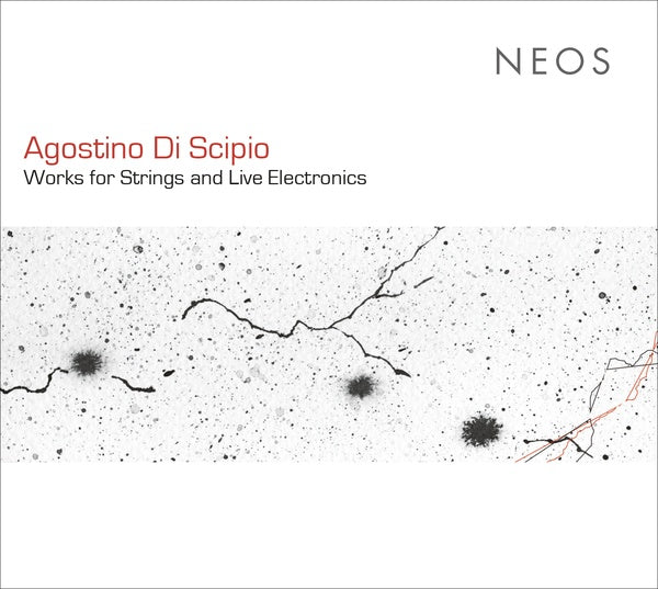 AGOSTINO DI SCIPIO - Works for Strings and Live Electronics - CD
