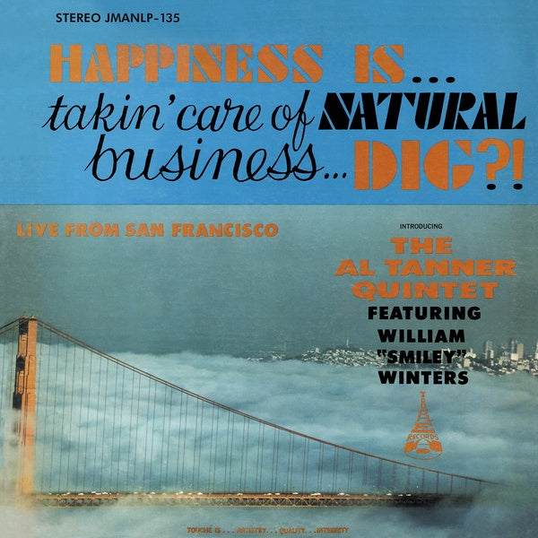 AL TANNER QUINTET - Happiness Is... Takin' Care Of Natural Business... Dig? - CD