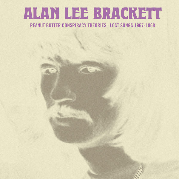 ALAN LEE BRACKETT - Peanut Butter Conspiracy Theories: Lost Songs 1967-1968 - Vinyl