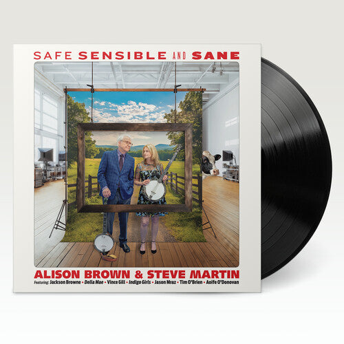 Alison Brown & Steve Martin - Safe, Sensible And Sane - Vinyl