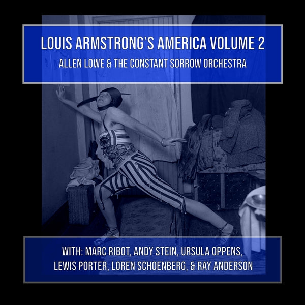 ALLEN LOWE AND THE CONSTANT SORROW ORCHESTRA - Louis Armstrong's America Volume 2 - CD