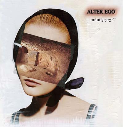 ALTER EGO - What's Next?! - CD