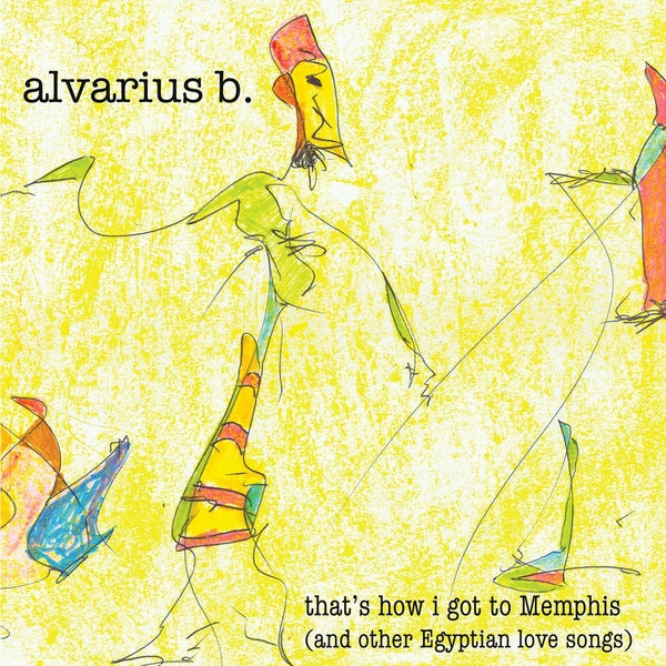 Alvarious Artistsrius B - That'S How I Got To Memphis (And Other Egyptian Love Songs) - Vinyl