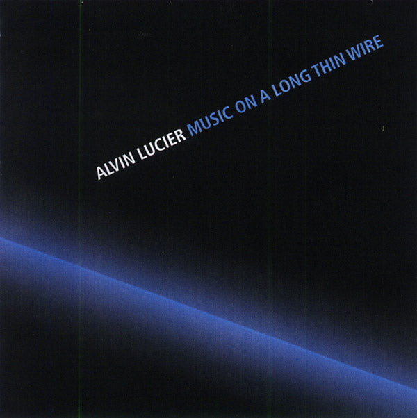ALVIN LUCIER - Music On A Long Thin Wire - CD