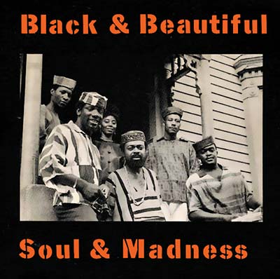 AMIRI BARAKA & THE SPIRIT HOUSE MOVERS - Black & Beautiful, Soul & Madness - CD