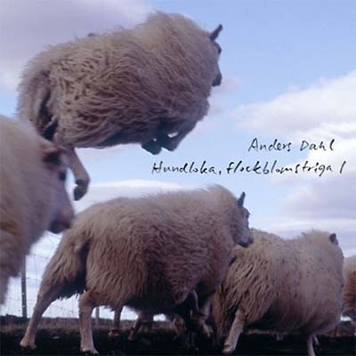 ANDERS DAHL - Hundloka, flockblomstriga 1 - CD