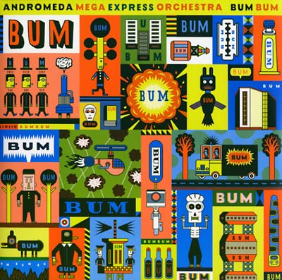 ANDROMEDA MEGA EXPRESS ORCHESTRA - Bum Bum - CD