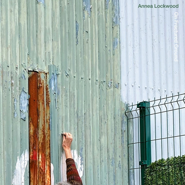 ANNEA LOCKWOOD - On Fractured Ground / Skin Resonance - Vinyl