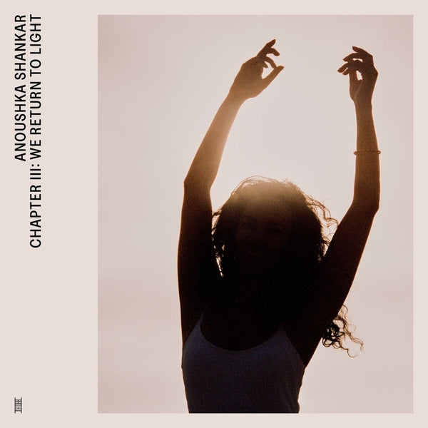 Anoushka Shankar - Chapter Iii: We Return To Light - Vinyl