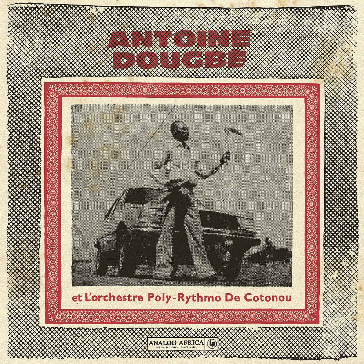 Antoine Dougbe Et L'Orchestre Poly-Rythmo De Coton - Antoine Dougbe Et L'Orchestre Poly-Rythmo De Cotonou (Analog Africa No.44) - Vinyl