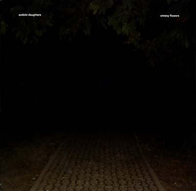 AUTISTIC DAUGHTERS - Uneasy Flowers - Vinyl