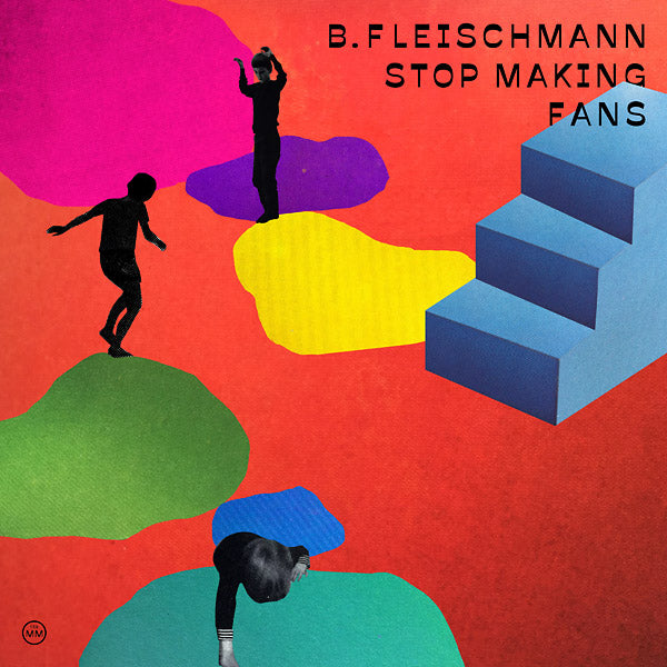 B. FLEISCHMANN - Stop Making Fans - CD
