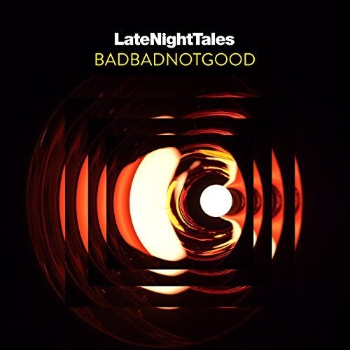 Badbadnotgood - Late Night Tales: Badbadnotgood (Unmixed) (2 Lp's) - Vinyl