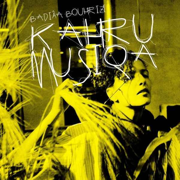 Badiaa Bouhrizi - Kahrumusiqa - Vinyl