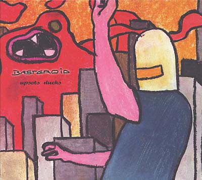 BASTEROID - Upsets Ducks - CD