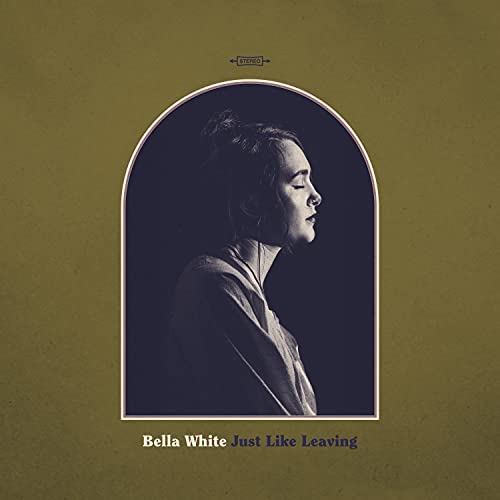 Bella White - Just Like Leaving [LP] - Vinyl