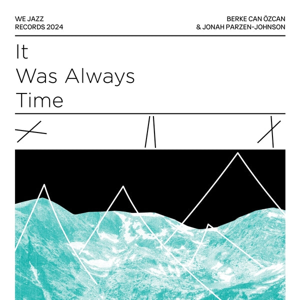 Berke Can Ozcan & Jonah Parzen-Johnson - It Was Always Time - Vinyl