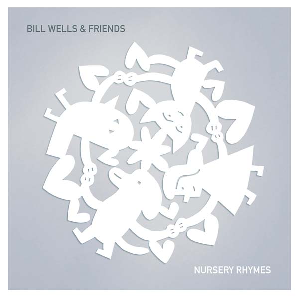 BILL WELLS & FRIENDS - Nursery Rhymes - CD