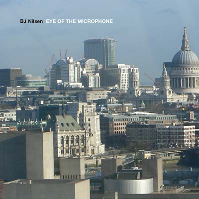 BJ NILSEN - Eye of the Microphone - CD