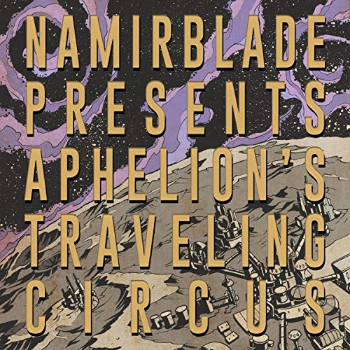 Blade, Namir - Aphelion'S Traveling Circus - Vinyl