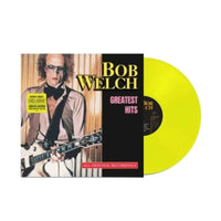 Bob Welch - Greatest Hits (Limited Edition, Highlighter Yellow Colored Vinyl) - Vinyl