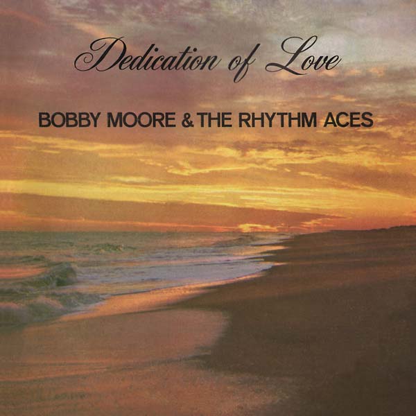 BOBBY MOORE & THE RHYTHM ACES - Dedication of Love - CD