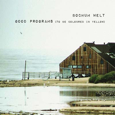 Bochum Welt - Good Programs (To be Coloured in Yellow) - CD
