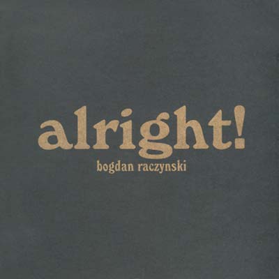 Bogdan Raczynski - alright! - CD
