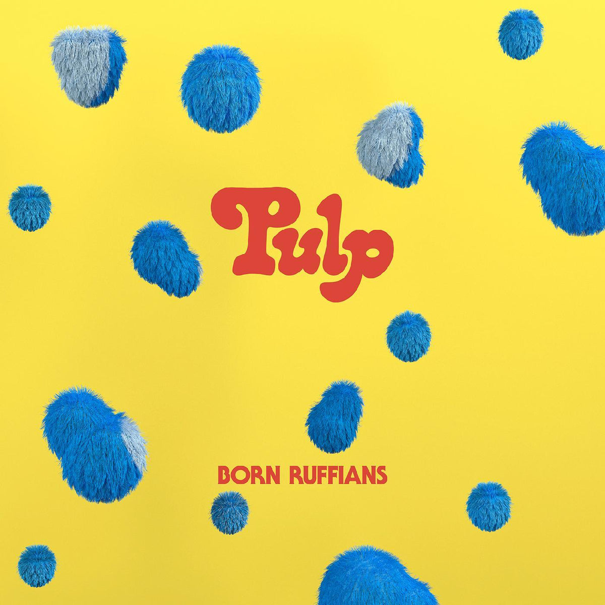 Born Ruffians - PULP (FIRST EDITION - BLUE VINYL) - Vinyl