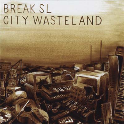 BREAK SL - City Wasteland - CD