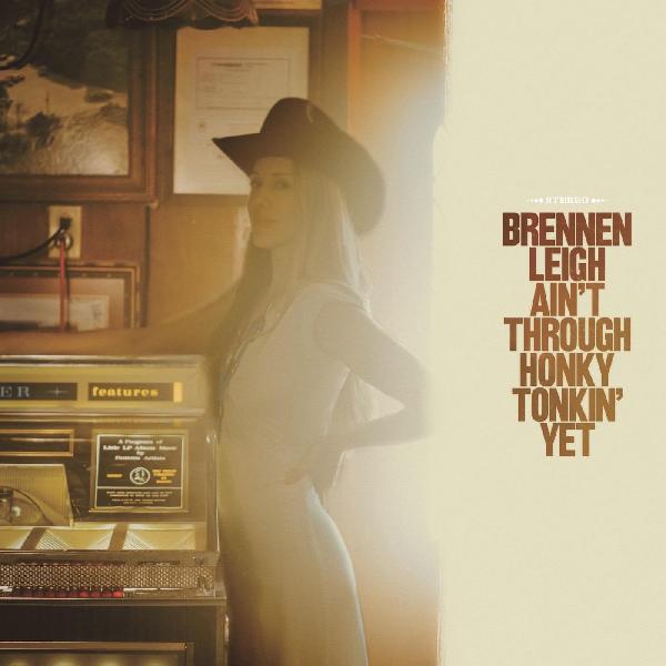 Brennen Leigh - Ain't Through Honky Tonkin' Yet - Vinyl
