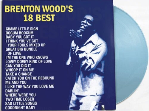 Brenton Wood - 18 Best (RSD Essential, Indie Exclusive, Baby Blue Colored Vinyl) - Vinyl